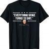 "Everything Woke Turns to Shit" Donald Trump Gift Shirt