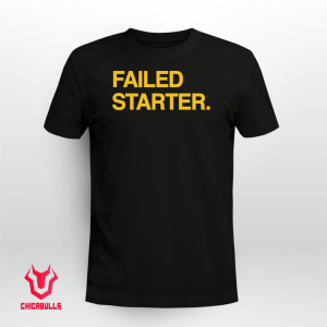 Failed Starter Tee Shirt
