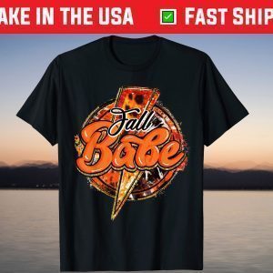 Fall Babe Funny Autumn Vibes Happy Thanksgiving T-Shirt