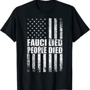 Fauci Lied People Died Official Shirt