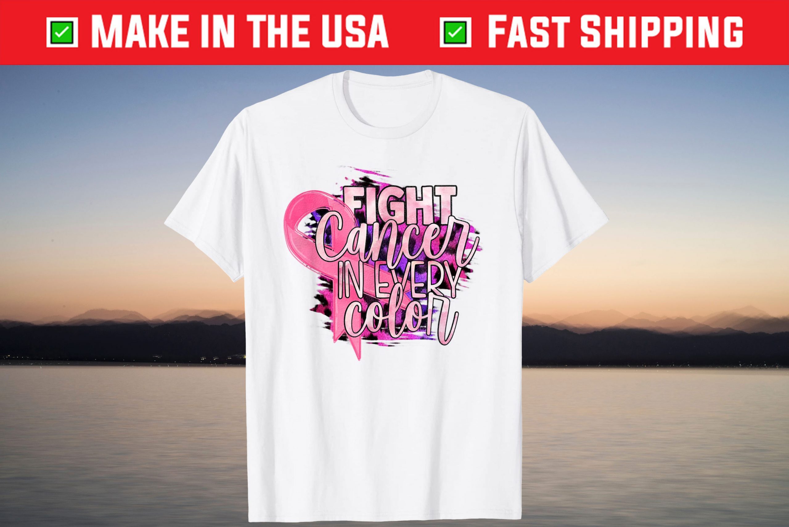 Fight Cancer In Every Color Breast Cancer Awareness T-Shirt Fight Cancer In Every Color Breast Cancer Awareness Unisex Shirt