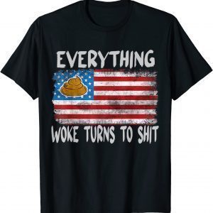 Funny Trump Everything Woke Turns to Shit Us 2021 Shirt