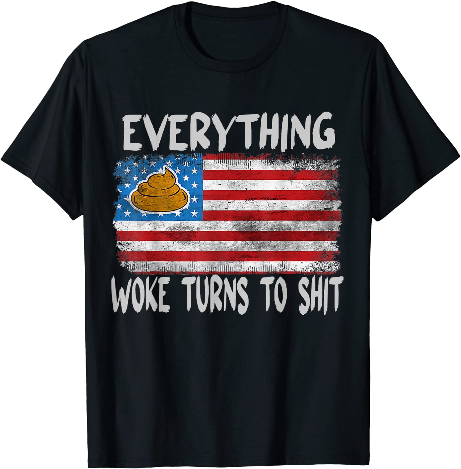 Funny Trump Everything Woke Turns to Shit Us 2021 Shirt