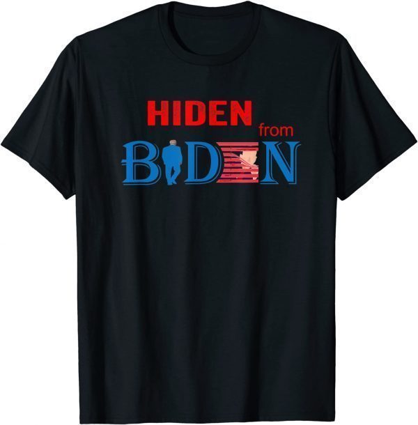 HIDEN FROM BIDEN Us 2021 Shirt