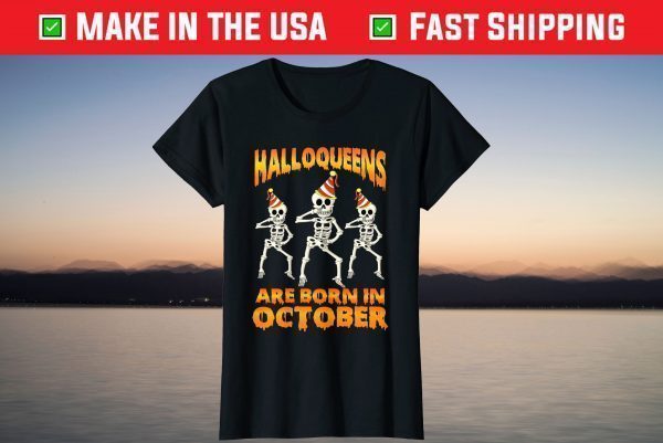 Halloqueens Are Born In October Birthday Tee Shirt