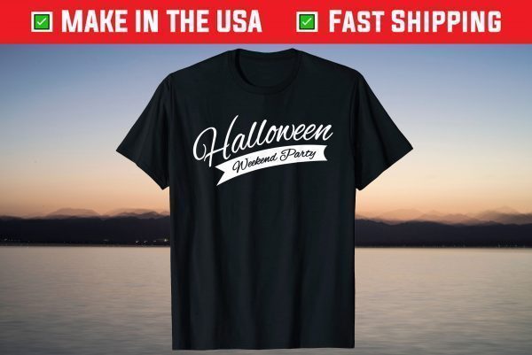 Halloween Weekend Party October 31st T-Shirt