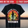 Hanging With My Witches Halloween T-Shirts