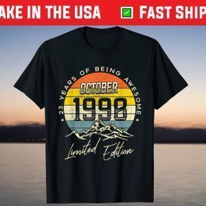 Happy 23rd Birthday Limited Edition Vintage October 1998 Gift Shirt