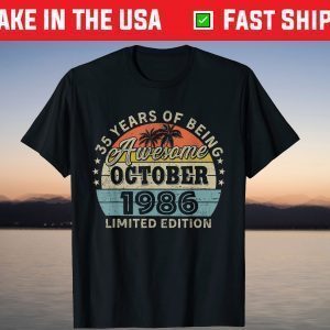 Happy 35th Birthday Decoration Awesome Since October 1986 Shirt