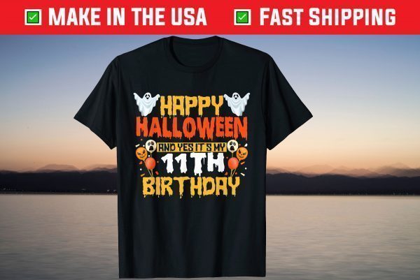 Happy Halloween And Yes It's My 11th Birthday 11 Years Old T-Shirt