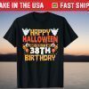 Happy Halloween And Yes It's My 38th Birthday 38 Years Old Unisex Shirt