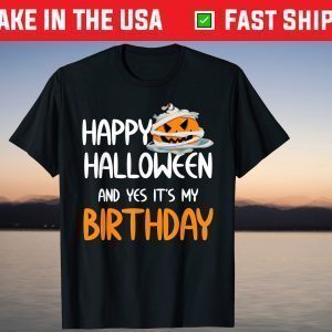 Happy Halloween It's My Birthday October 31 Pumpkin Shirt