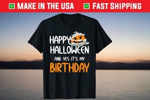 Happy Halloween It's My Birthday October 31 Pumpkin Shirt