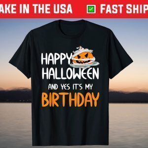 Happy Halloween It's My Birthday October 31 Pumpkin T-Shirt