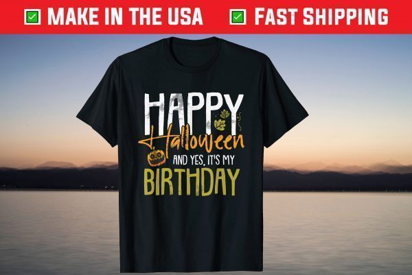 Happy Halloween and Yes It's My Birthday Lazy Costume Birthday T-Shirt