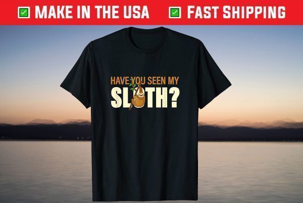 Have You Seen My Sloth Halloween T-Shirts