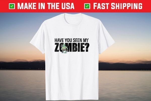 Have You Seen My Zombie Group Halloween T-Shirt