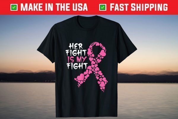 Her Fight Is My Fight Costume Breast Cancer Warrior Love T-Shirt