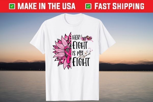 Her Fight Is My Fight Leopard Sunflower Breast Cancer Month Gift T-Shirt