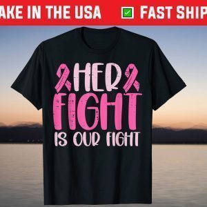 Her Fight Our Fight Family Breast Cancer Awareness T-Shirt