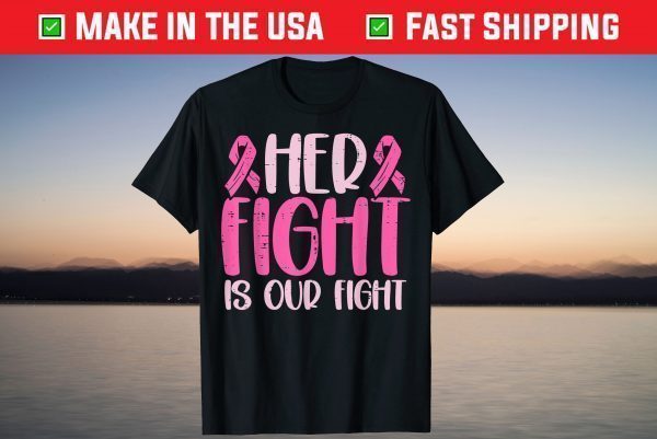 Her Fight Our Fight Family Breast Cancer Awareness T-Shirt