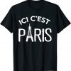 Here it's Paris Ici C'Est Paris Offcial Shirt