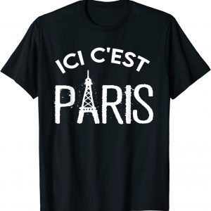 Here it's Paris Ici C'Est Paris Offcial Shirt