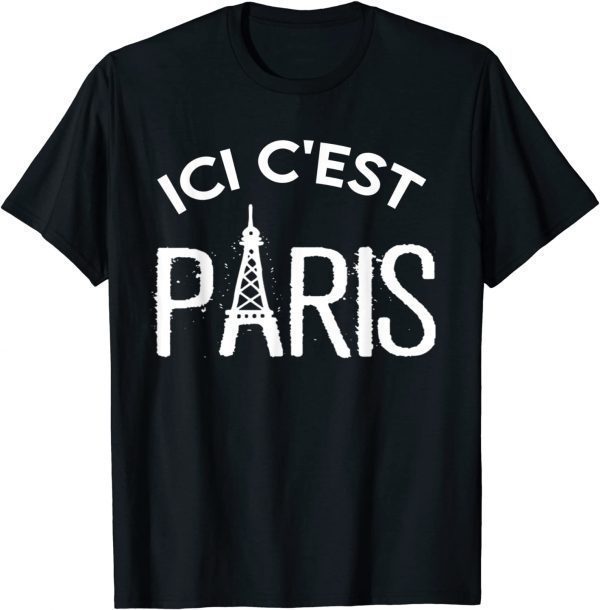 Here it's Paris Ici C'Est Paris Offcial Shirt