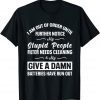 I Am Out Of Order Until Further Notice My Stupid People Limited Shirt
