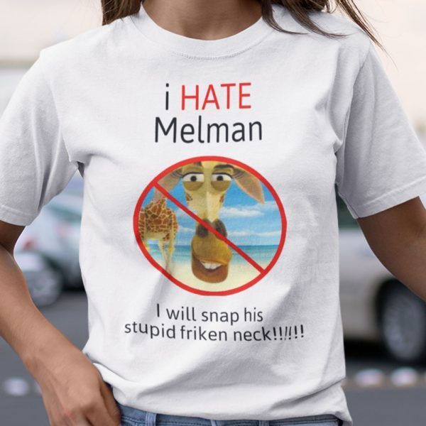 I Hate Melman 2021 Shirt