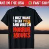 I Just Want To Eat Pizza And Watch Horror Movies Halloween Unisex Shirt