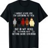 I Might Look Like I'm Listening To You But In My Head Unisex T-Shirt