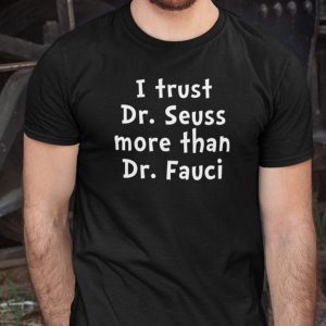 I Trust Dr Sessus More Than I Trust Dr Fauci 2021 Shirt