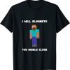 I Will Eliminate The Middle Class Hero brine Monster School 2021 Shirt
