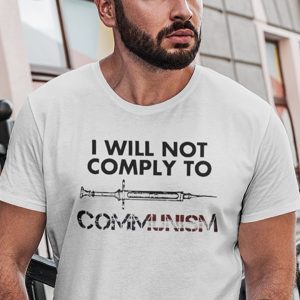 I Will Not Comply To Communism Unisex Shirt