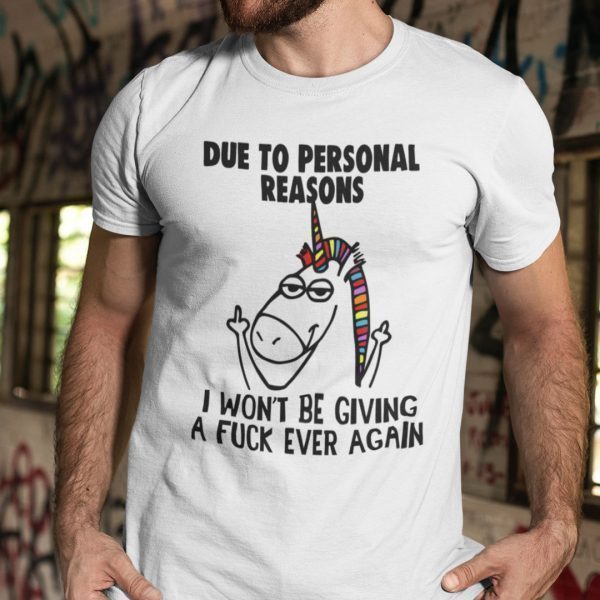 I Won't Be Giving A Fuck Ever Again Unicorn T Shirt