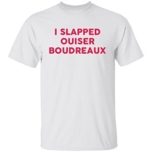 I slapped ouiser boudreaux Unisex T-Shirt