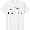 ICI C'EST PARIS, Here is Paris, In French Language 2021 Shirt