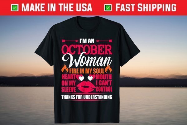 I'm An October Woman With A Fire In My Soul 2021 Shirt