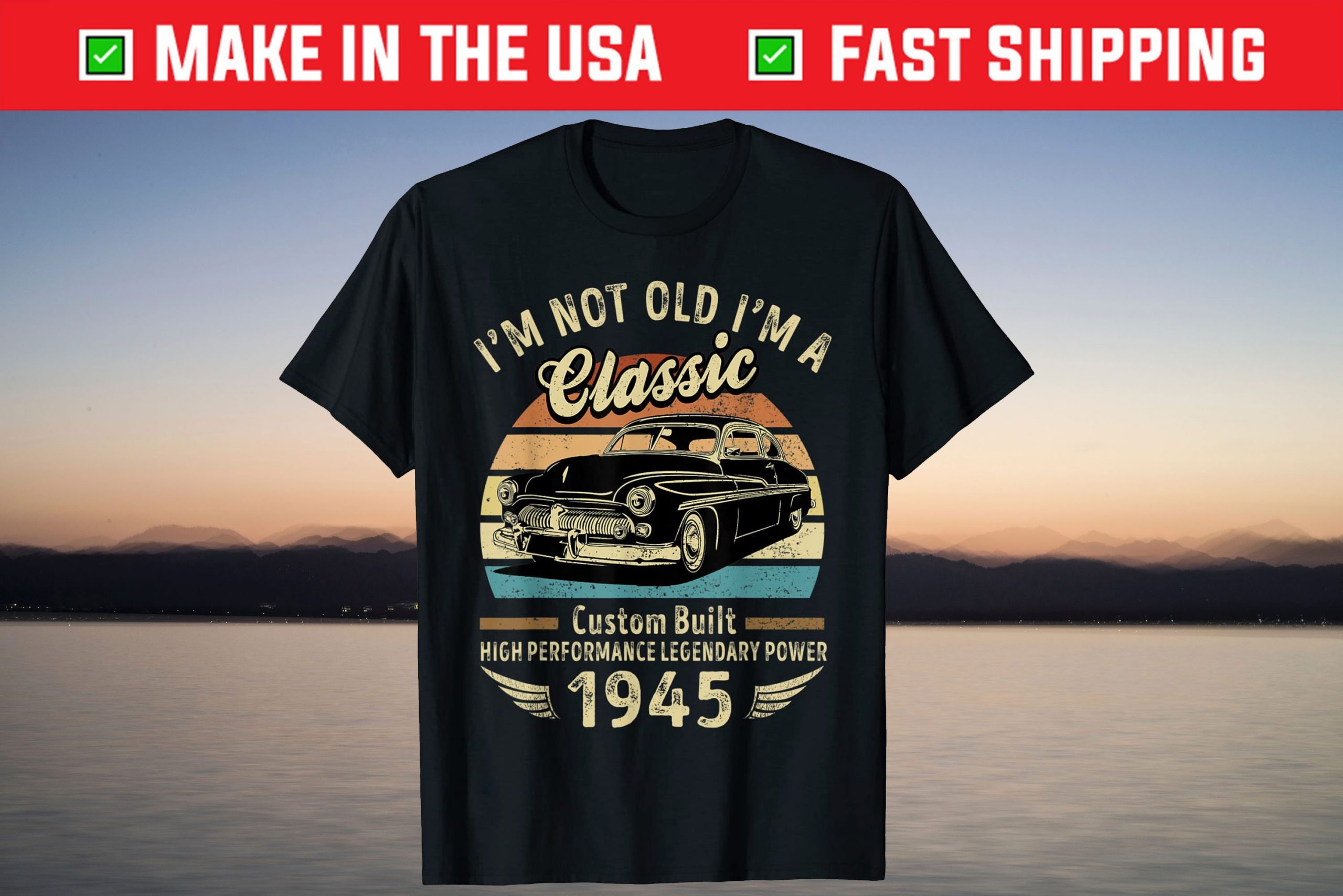 I'm Not Old I'm A Classic Born 1945 Car Graphic Birthday T-Shirt