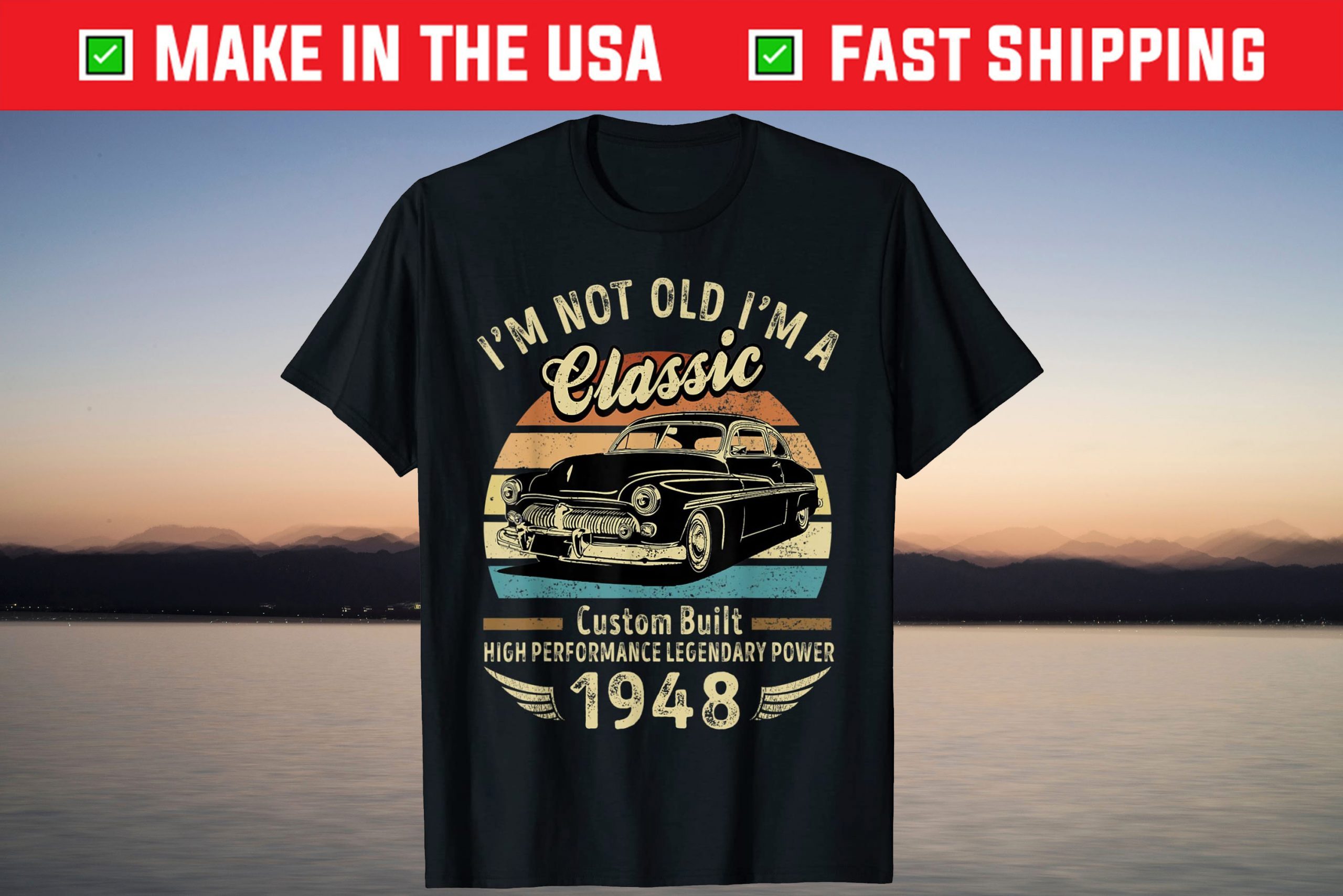 I'm Not Old I'm A Classic Born 1948 Car Graphic Birthday T-Shirt