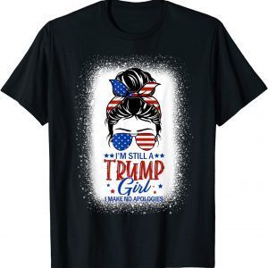 I'm Still A Trump Girl I Make No Apologies Trump 2024 Women Official Shirt
