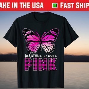In October We Wear Pink - Breast Cancer Awareness Butterfly T-Shirt