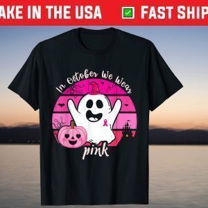 In October We Wear Pink Ghost & Pumpkin For Breast Cancer T-Shirt