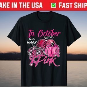 In October We Wear Pink Leopard Pumpkin Breast Cancer Shirt