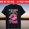In October We Wear Pink T-Shirt