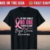 In This Family Nobody Fights Alone Breast Cancer Awareness Shirt