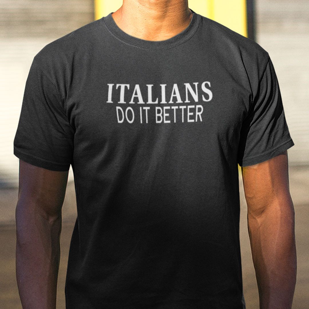 Italians Do It Better T Shirt