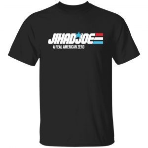 Jihad Joe Biden a real American zero Gift Shirt