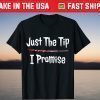 Just The Tip I Promise Halloween T-Shirt